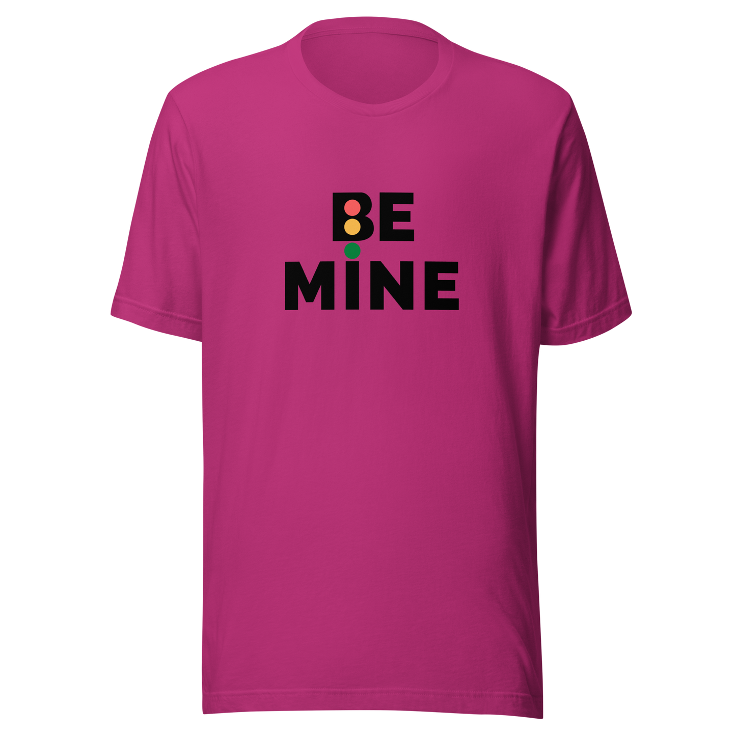 Unisex t-shirt with the words "Be mine"