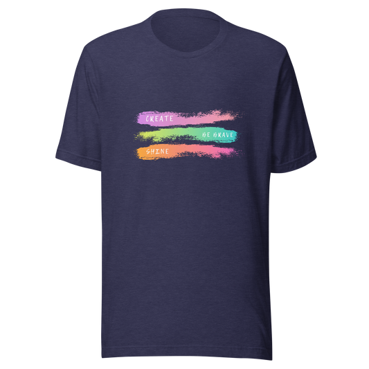 Unisex t-shirt with an inscription Be brave, Shine, Create, color print