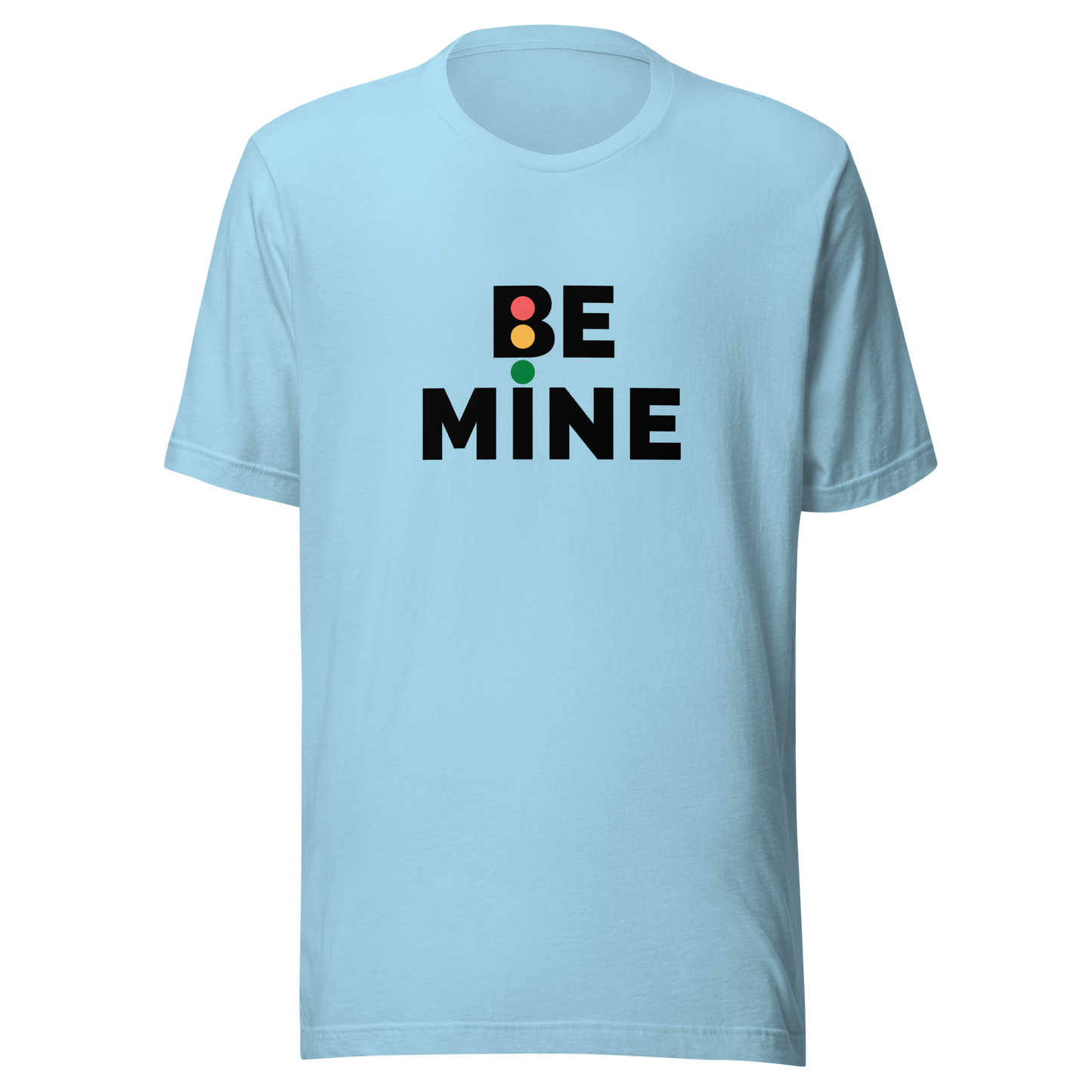 Unisex t-shirt with the words "Be mine"