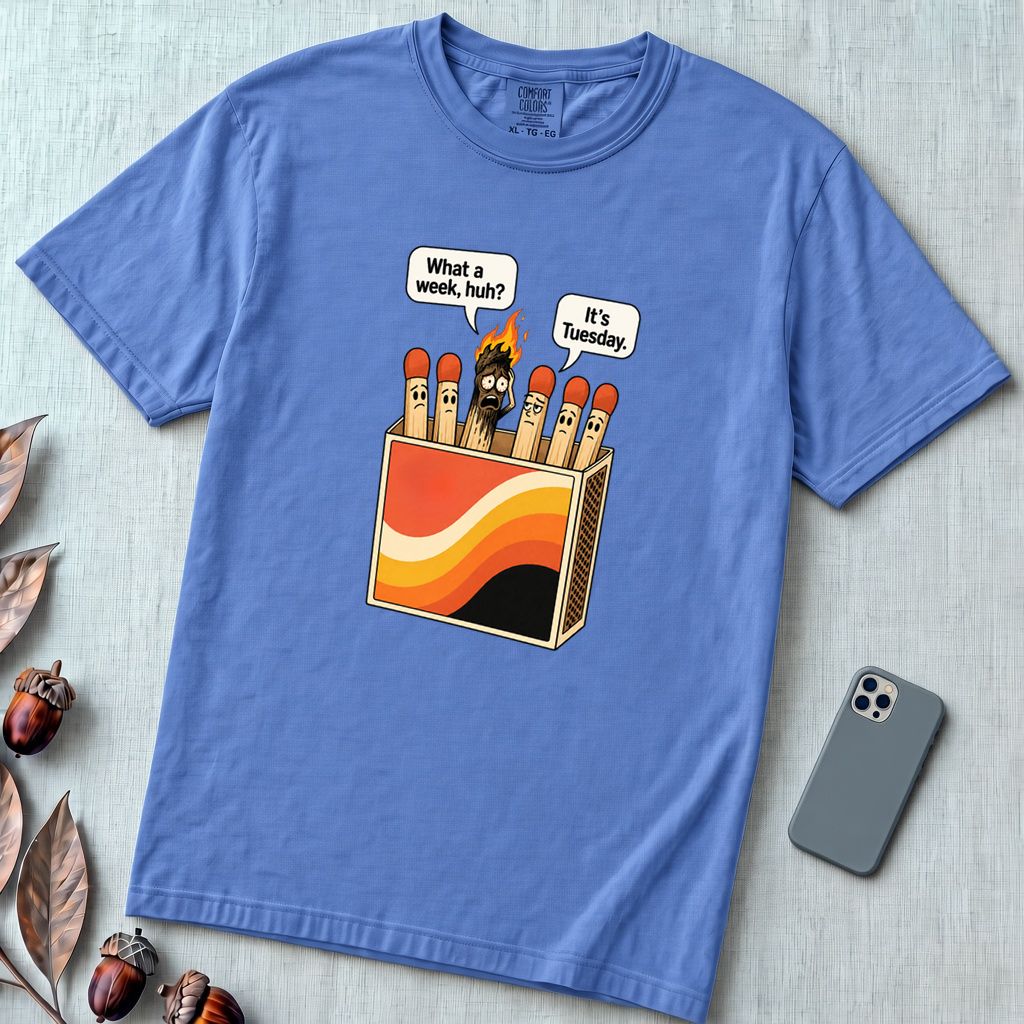 What a Week, Huh? It’s Tuesday Matchbox T-Shirt - Mystic Blue unfolded t-shirt mockup