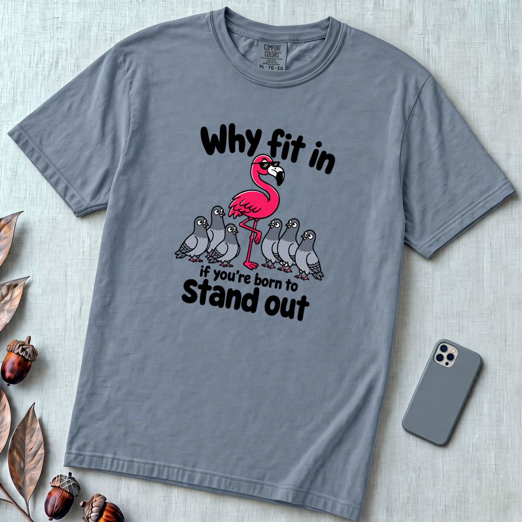 Why Fit In If You’re Born To Stand Out, Flamingo T-Shirt - Blue Jean unfolded t-shirt mockup