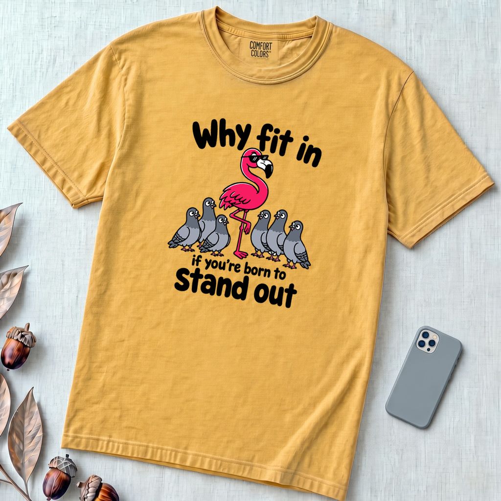 Why Fit In If You’re Born To Stand Out, Flamingo T-Shirt - Mustard unfolded t-shirt mockup