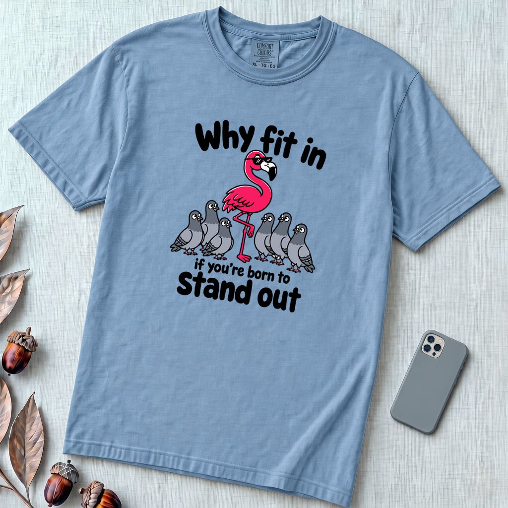 Why Fit In If You’re Born To Stand Out, Flamingo T-Shirt - Washed Denim unfolded t-shirt mockup