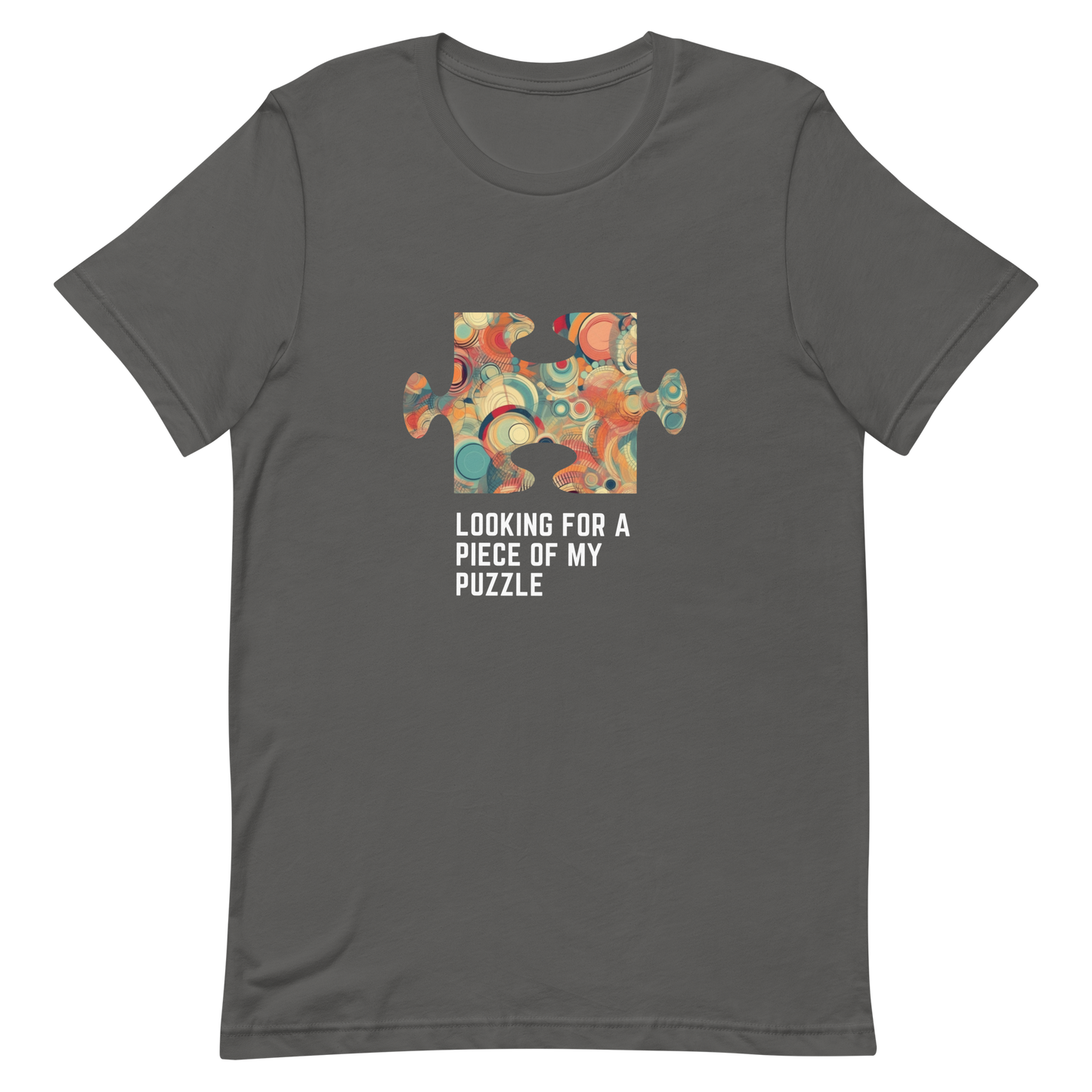 Unisex t-shirt with words - "Looking for a piece of my puzzle"