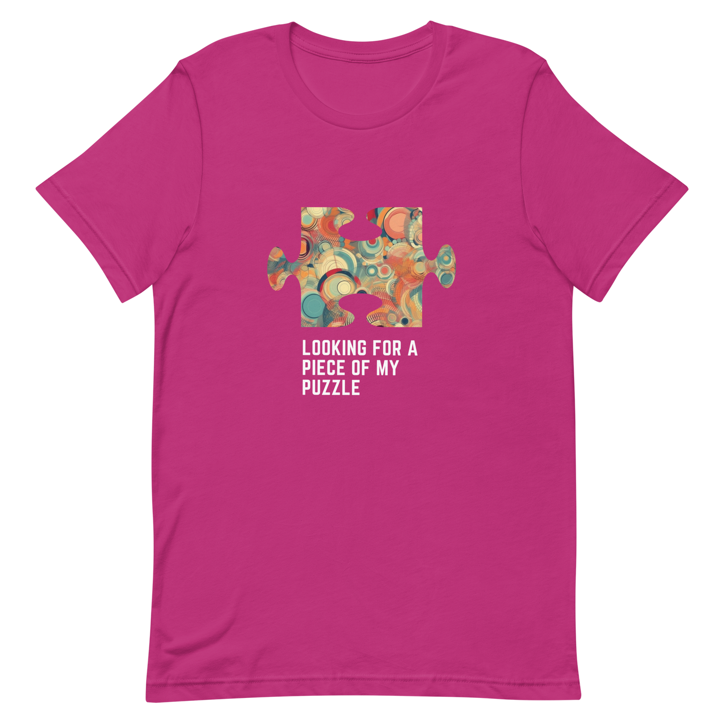 Unisex t-shirt with words - "Looking for a piece of my puzzle"