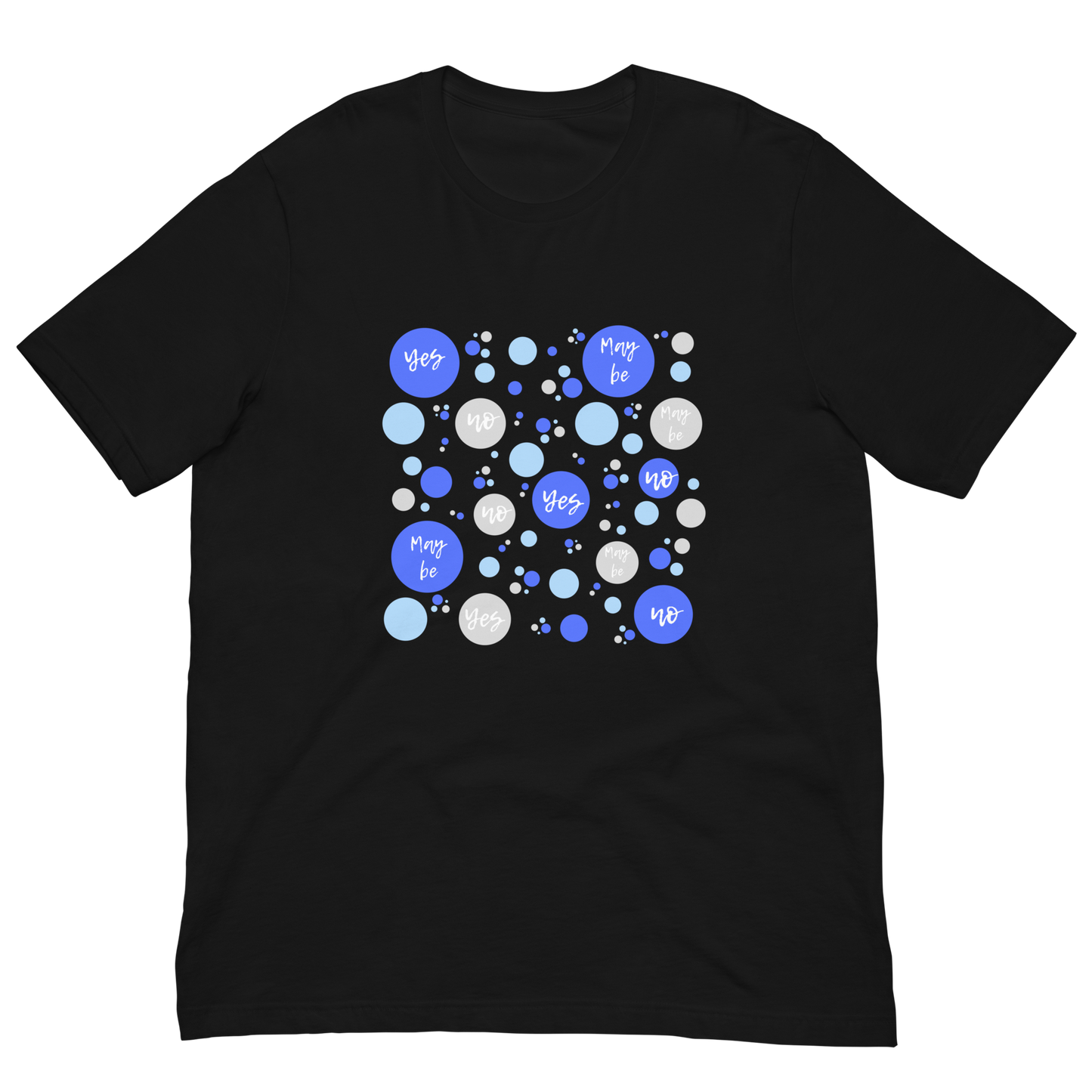 Unisex t-shirt  with colorful circles - "Yes, No, May be".