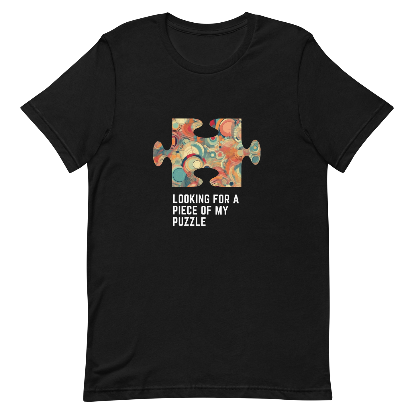 Unisex t-shirt with words - "Looking for a piece of my puzzle"