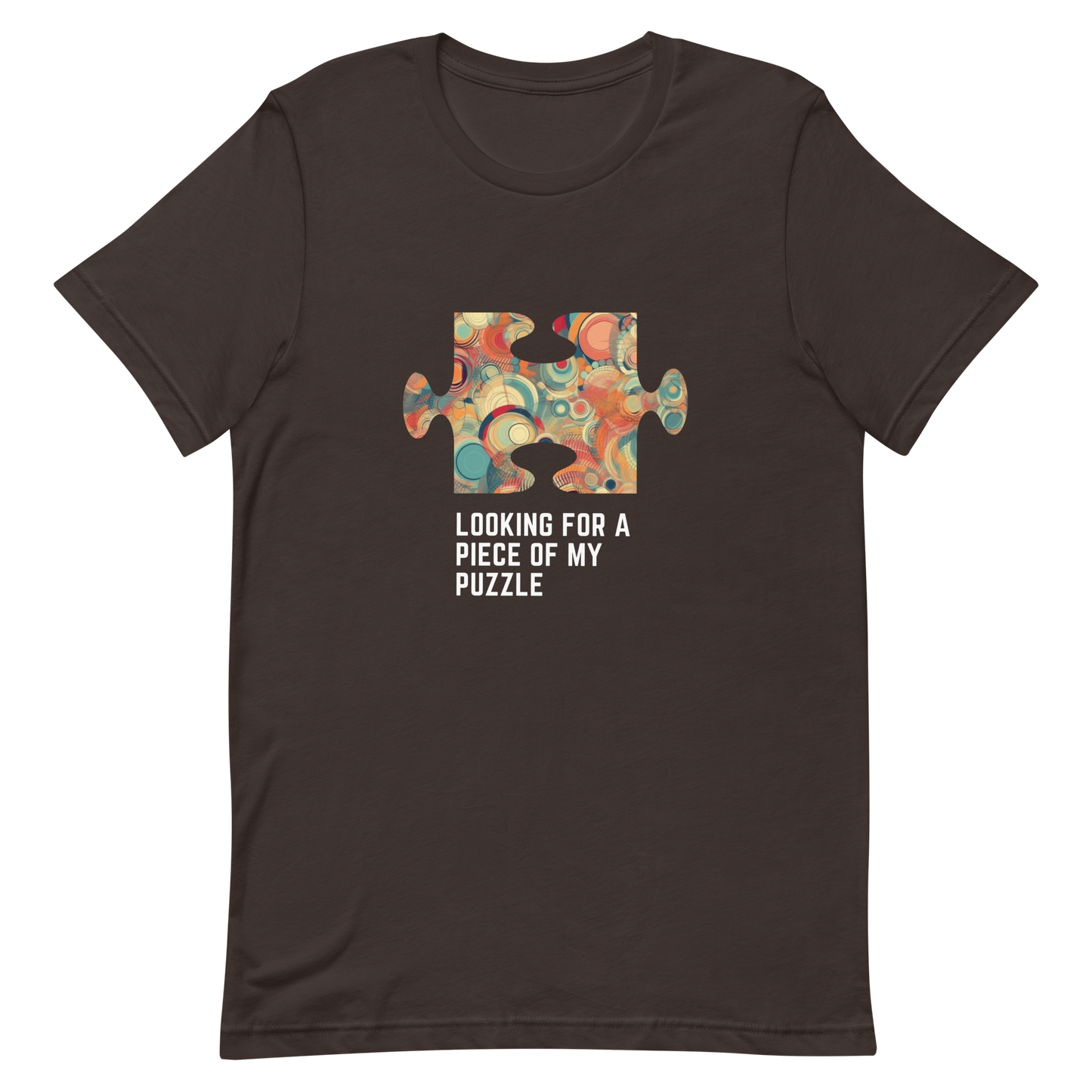 Unisex t-shirt with words - "Looking for a piece of my puzzle"