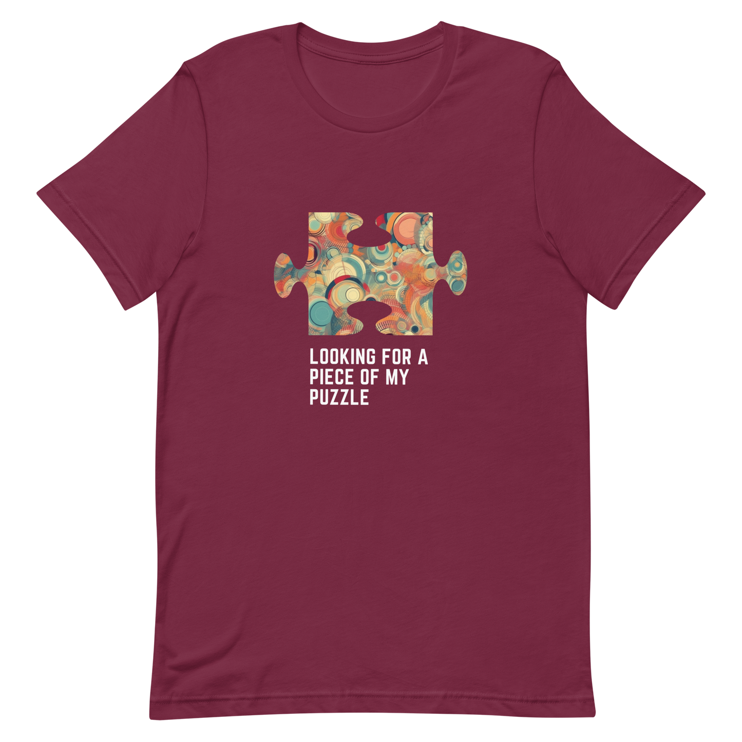 Unisex t-shirt with words - "Looking for a piece of my puzzle"