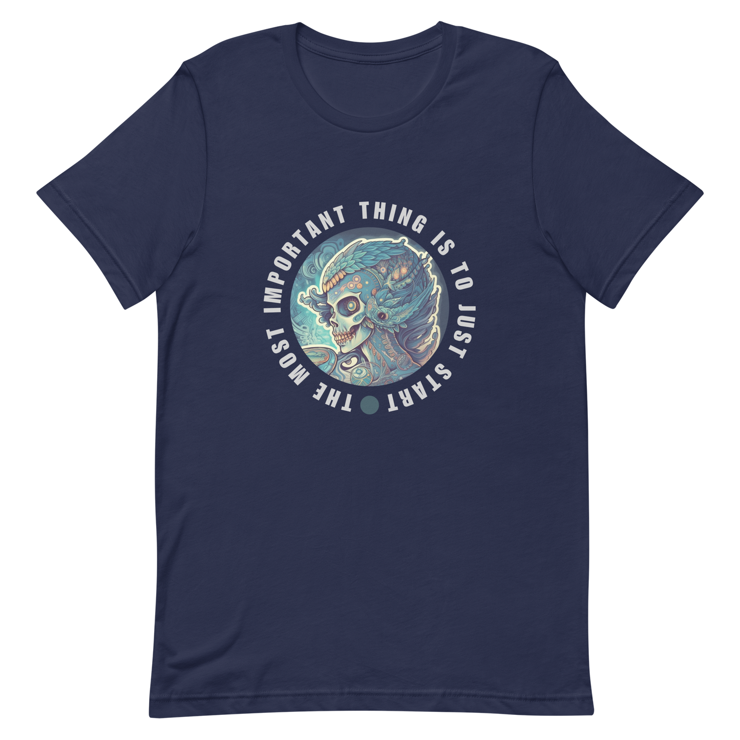 Unisex t-shirt with the words "The most important thing is to just start"