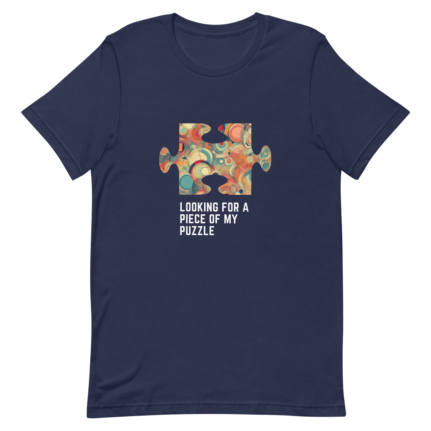 Unisex t-shirt with words - "Looking for a piece of my puzzle"