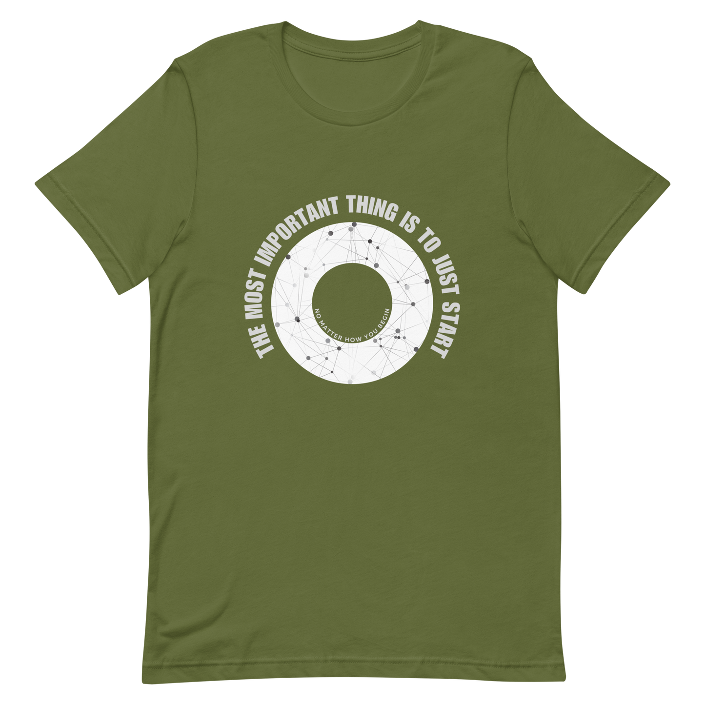 Unisex t-shirt with words - "The most important thing is to just start, no matter how you begin"