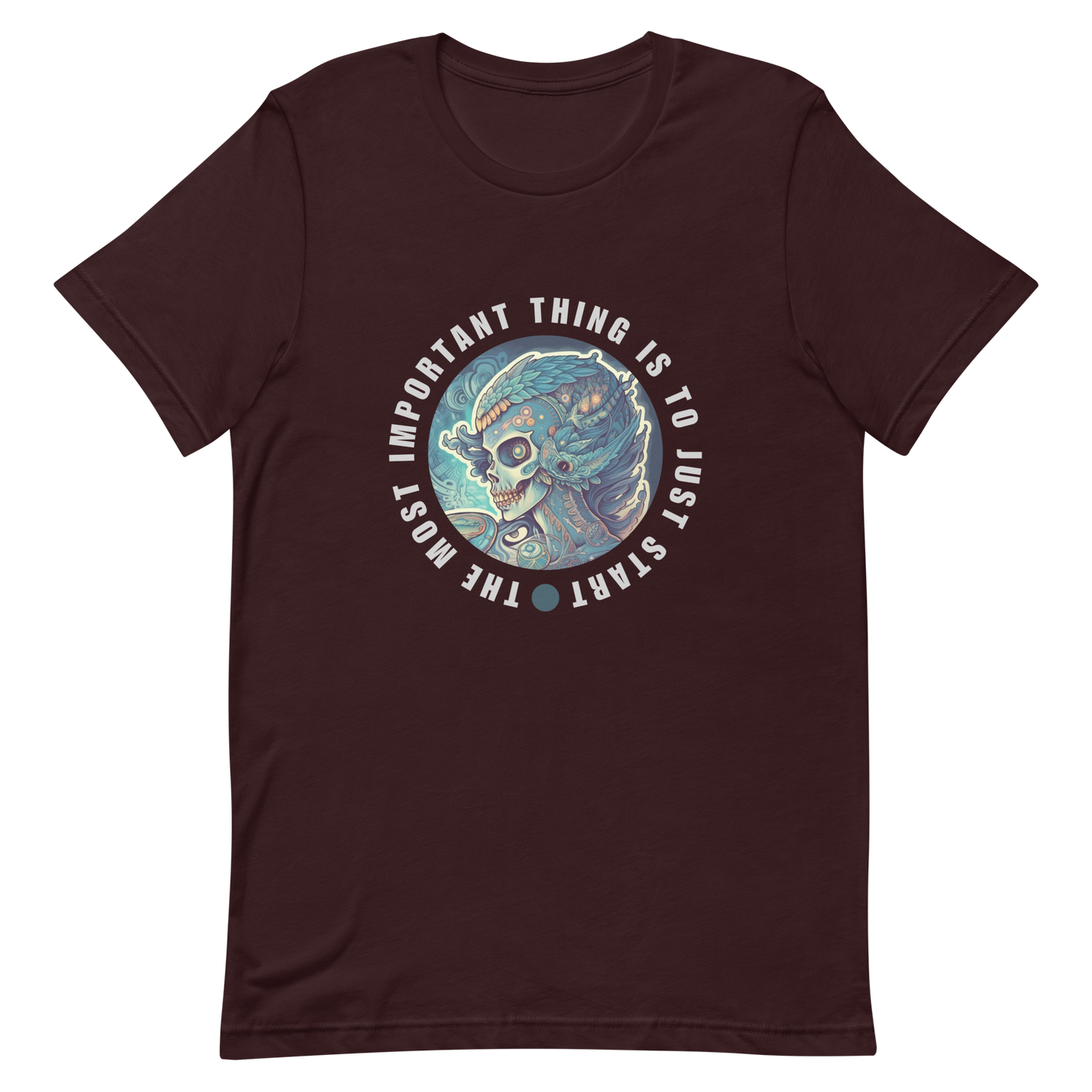Unisex t-shirt with the words "The most important thing is to just start"