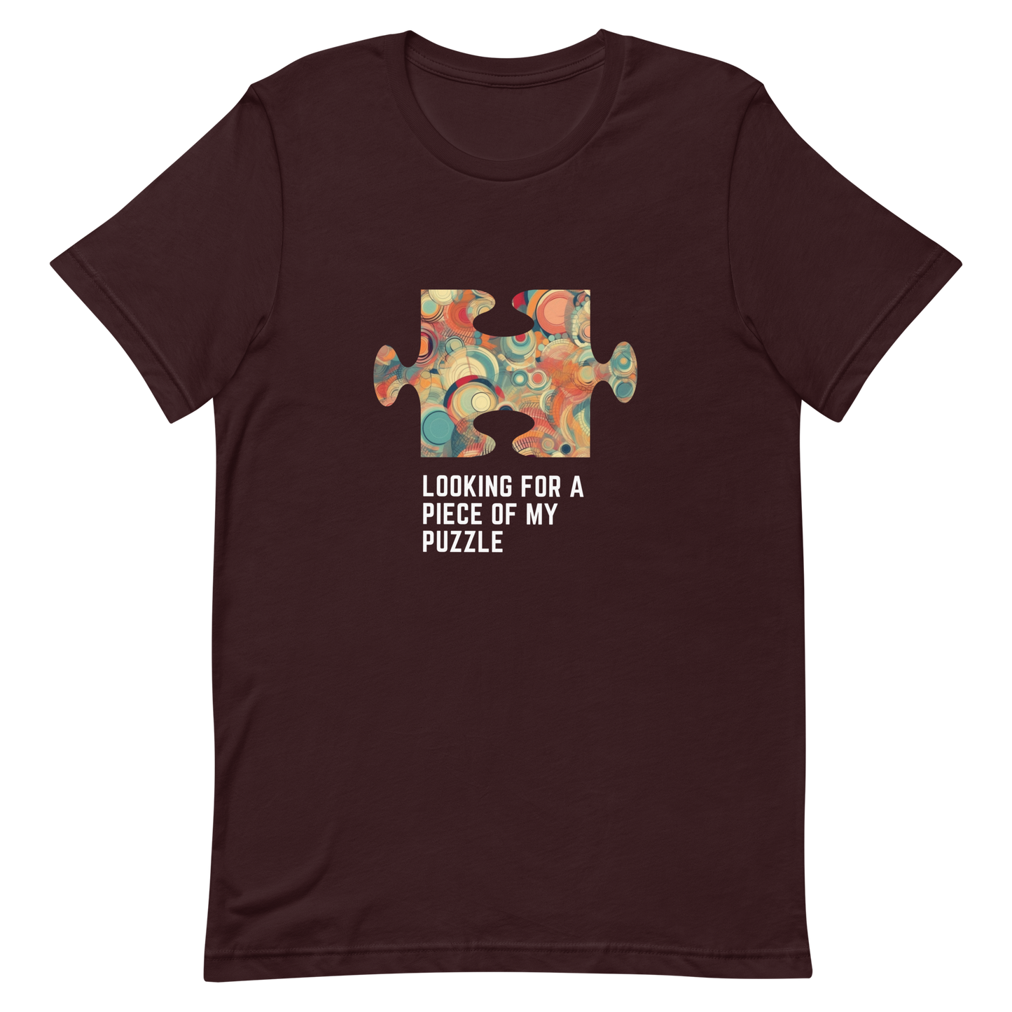 Unisex t-shirt with words - "Looking for a piece of my puzzle"