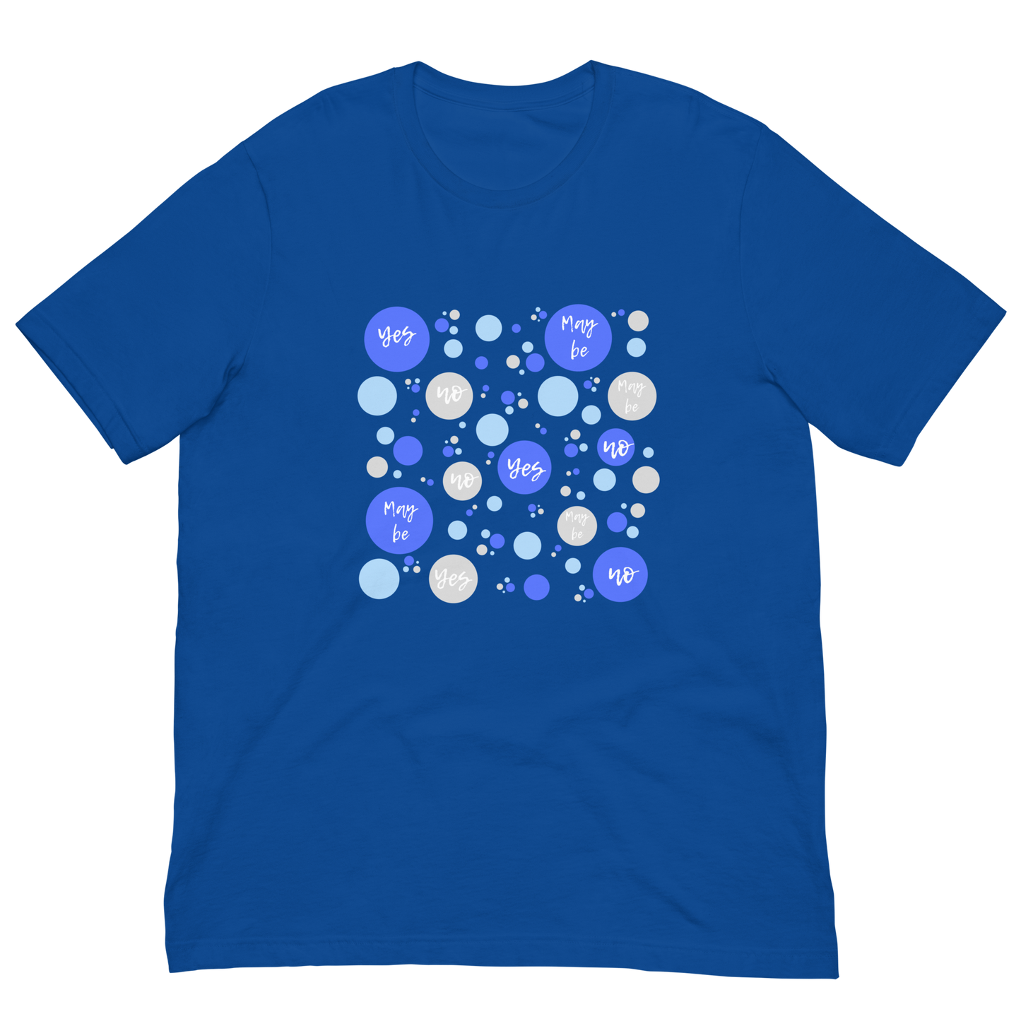 Unisex t-shirt  with colorful circles - "Yes, No, May be".