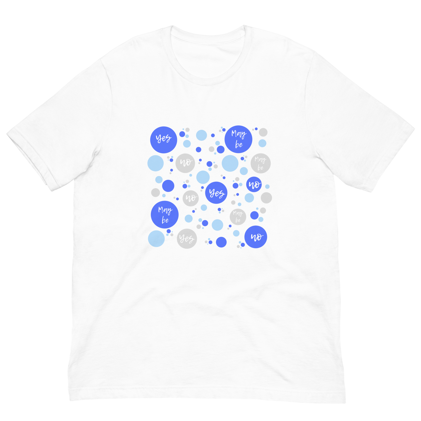 Unisex t-shirt  with colorful circles - "Yes, No, May be".